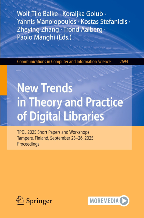 New Trends in Theory and Practice of Digital Libraries: TPDL 2025 Short Papers and Workshops, Tampere, Finland, September 23–26, 2025, Proceedings ... in Computer and Information Science, 2694)