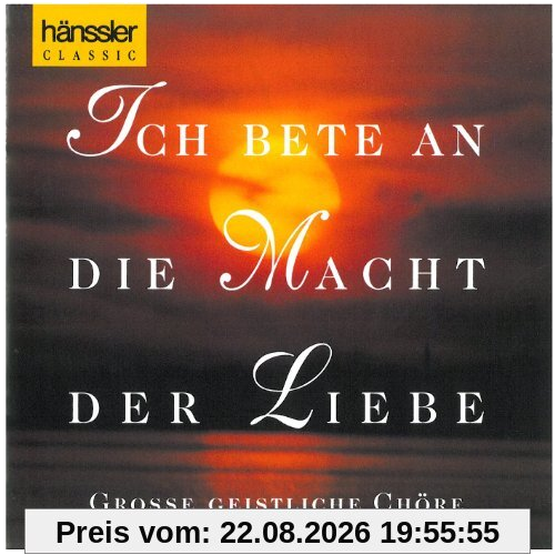 Ich Bete An die Macht der Lieb