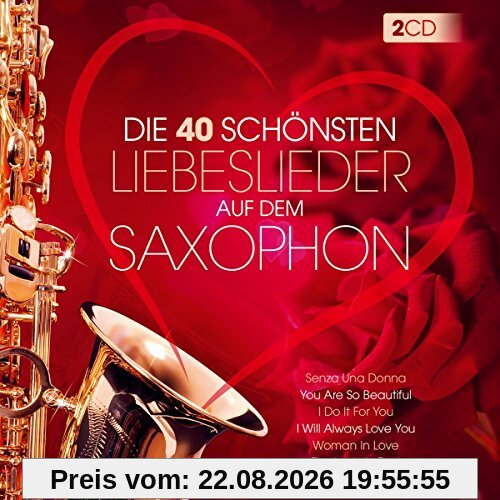Die 40 schönsten Liebeslieder auf dem Saxophon; Instrumental; I Just Called To Say I Love You; My Love; Ti Amo; Moonlight Sax; Lovers Island; Romantic Dreams;