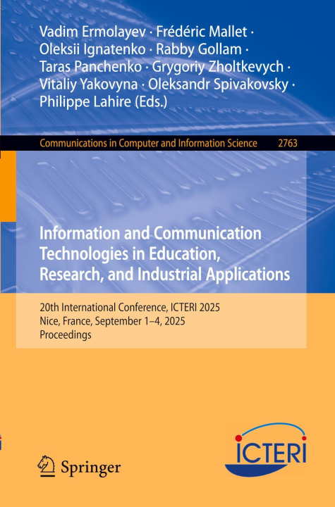 Information and Communication Technologies in Education, Research, and Industrial Applications: 20th International Conference, ICTERI 2025, Nice, ... in Computer and Information Science, 2763)