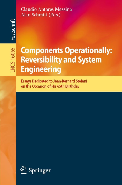 Components Operationally: Reversibility and System Engineering: Essays Dedicated to Jean-Bernard Stefani on the Occasion of His 65th Birthday (Lecture Notes in Computer Science, 16065, Band 16065)