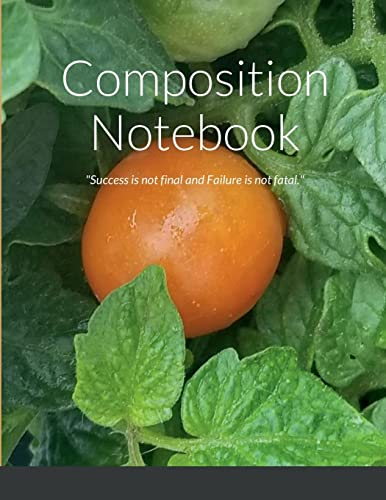 Composition Notebook: Success is not final and Failure is not fatal.