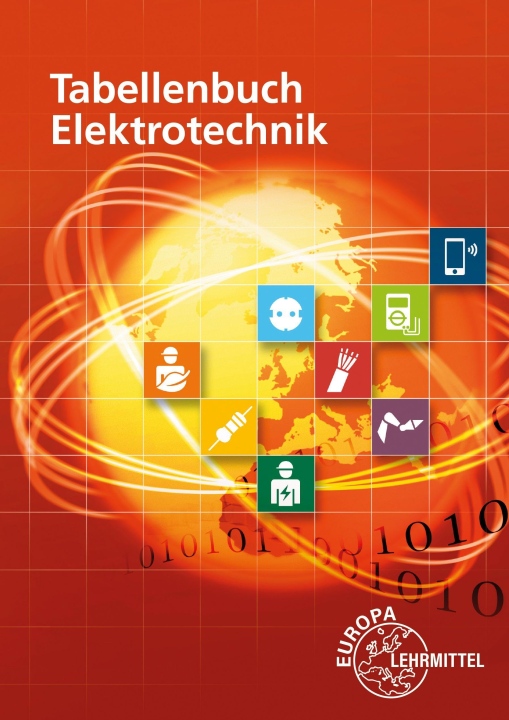 Tabellenbuch Elektrotechnik / Klaus Tkotz, Bernd Schiemann, Gregor Häberle, Rudolf Krall, Verena Häberle