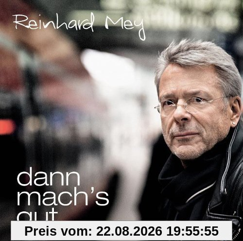 Dann Mach's Gut