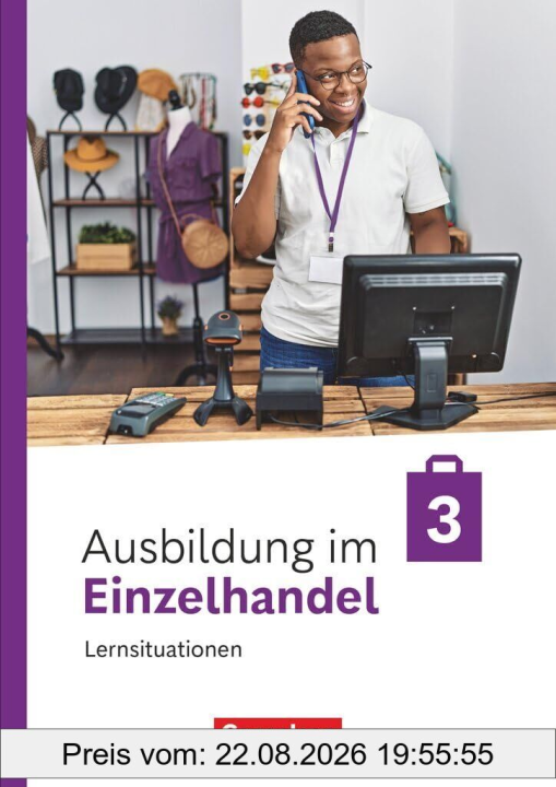 Ausbildung im Einzelhandel - 3. Ausbildungsjahr- Ausgabe 2024 - Arbeitsbuch mit Lernsituationen