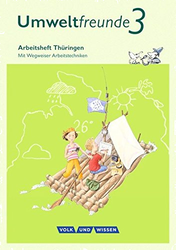 Umweltfreunde - Thüringen - Ausgabe 2016: 3. Schuljahr - Arbeitsheft: Mit Wegweiser Arbeitstechniken
