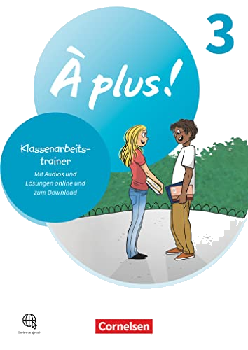 À plus ! Neubearbeitung - Französisch als 1. und 2. Fremdsprache - Ausgabe 2020 - Band 3: Klassenarbeitstrainer - Mit Audios und Lösungen online