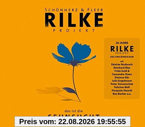 RILKE PROJEKT: das ist die SEHNSUCHT
