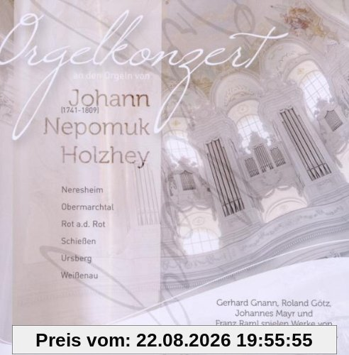 Die Orgeln Von Johann Nepomuk Holzhey