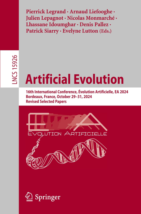 Artificial Evolution: 16th International Conference, Évolution Artificielle, EA 2024, Bordeaux, France, October 29–31, 2024, Revised Selected Papers (Lecture Notes in Computer Science, 15926)
