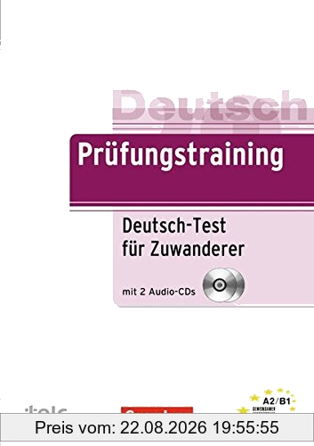 Prüfungstraining DaF: A2/B1 - Deutsch-Test für Zuwanderer: Übungsbuch mit Lösungsbeileger und Audio-CD. Mit Hörtexten und Beispielen