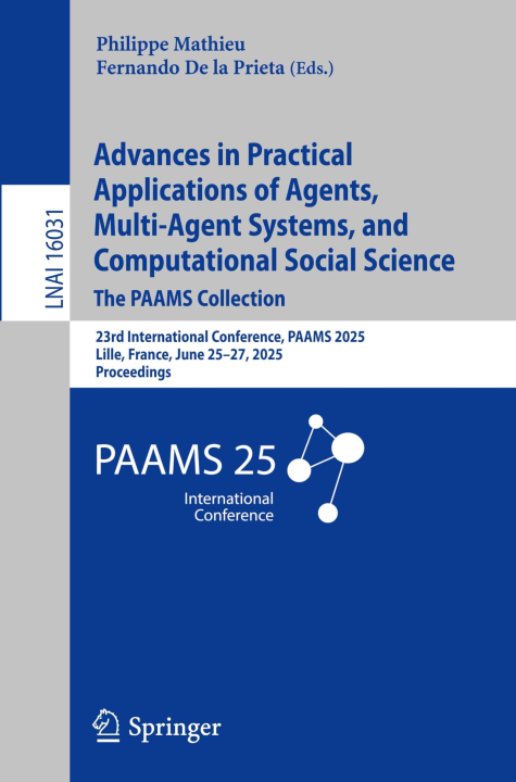Advances in Practical Applications of Agents Multi-Agent Systems and Computational Social Science: The PAAMS Collection