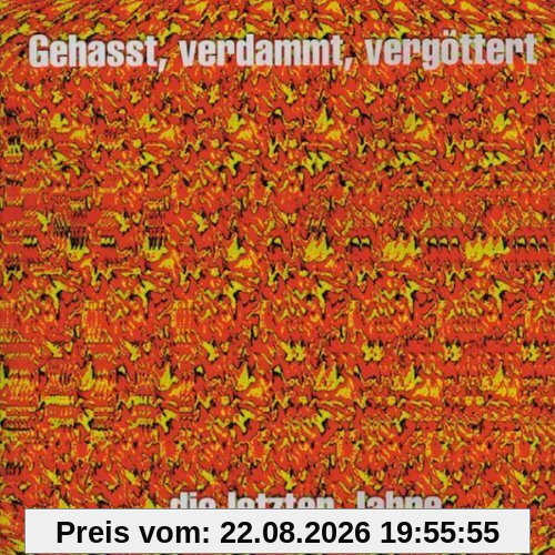 Gehasst, Verdammt, Vergöttert